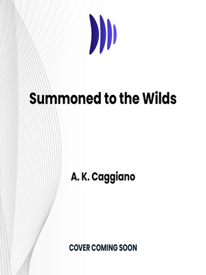 cover image of Summoned to the Wilds